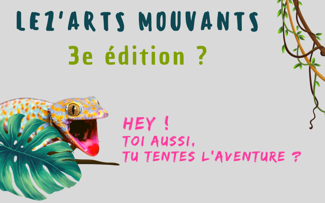 En route vers Léz’Arts Mouvants #3 !